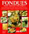 Fondues From Around the World: Nearly 200 Recipes for Fish, Cheese and Meat Fondues, Oriental Hot Pots, Tempura, Sukiyaki, Dessert Fondues (English and German Edition)