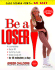 Be a Loser! : Lose Inches Fast--No Diet