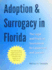 Adoption & Surrogacy in Florida: the Legal and Practical Sourcebook for Laypersons and Lawyers [With Cdrom]