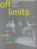 Off Limits: Rutgers University & the Avant-Garde, 1957-1963--Brecht, Hendricks, Kaprow, Lichtenstein, Samaras, Segal, Watts, & Whitman