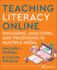 Teaching Literacy Online: Engaging, Analyzing, and Producing in Multiple Media