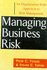 Managing Business Risk: an Organization-Wide Approach to Risk Management