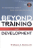 Beyond Training and Development: the Groundbreaking Classic on Human Performance Enhancement