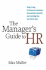 The Manager's Guide to Hr: Hiring, Firing, Performance Evaluations, Documentation, Benefits, and Everything Else You Need to Know