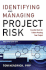 Identifying and Managing Project Risk: Essential Tools for Failure-Proofing Your Project