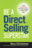 Be a Direct Selling Superstar: Achieve Financial Freedom for Yourself and Others as a Direct Sales Leader