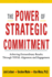 The Power of Strategic Commitment: Achieving Extraordinary Results Through Total Alignment and Engagement