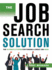 The Job Search Solution: the Ultimate System for Finding a Great Job Now!