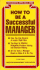 How to Be a Successful Manager (Sos)