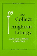 The Collect in Anglican Liturgy: Texts & Sources, 1549-1989