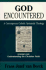 God Encountered: a Contemporary Catholic Systematic Theology, Vol. 1: Understanding the Christian Faith