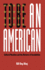 To Be an American