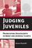 Judging Juveniles: Prosecuting Adolescents in Adult and Juvenile Courts (New Perspectives on Crime, Deviance, and Law) (New Perspectives on Crime, ...Perspectives in Crime, Deviance, and Law)