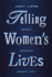 Telling Women's Lives: Subject/Narrator/Reader/Text (Feminist Crosscurrents Series)