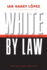 Critical America Series: White By Law: the Legal Construction of Race