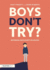 Boys Don't Try? Rethinking Masculinity in Schools: Rethinking Masculinity in Schools