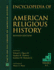 Encyclopedia of American Religious History (Facts on File Library of American History)