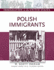 Polish Immigrants (Immigration to the United States) [Hardcover] Ingram, W Scott; Ingram, Scott; McClellan, Dina and Asher, Professor Robert