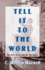 Tell It to the World