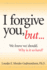 I Forgive You But...