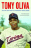 Tony Oliva: the Life and Times of a Minnesota Twins Legend