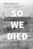 So We Died: a Memoir of Life and Death in the Ghetto of  Iauliai, Lithuania (Jews and Judaism: History and Culture)