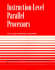 Instruction-Level Parallel Processors