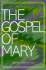 The Gospel of Mary: a Month With the Mother of God