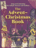 The Advent-Christmas Book (Living and Celebrating Catholic Customs and Traditions)