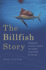 The Billfish Story Swordfish, Sailfish, Marlin, and Other Gladiators of the Sea Wormsloe Foundation Nature Book 7