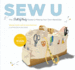 Sew U: the Built By Wendy Guide to Making Your Own Wardrobe [With Patterns]