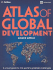 Atlas of Global Development: a Visual Guide to the World's Greatest Challenges (World Bank Atlas)