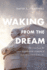 Waking From the Dream: the Struggle for Civil Rights in the Shadow of Martin Luther King, Jr