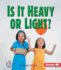 Is It Heavy Or Light? (First Step Nonfiction-Properties of Matter)