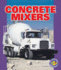 Concrete Mixers (Pull Ahead Books Mighty Movers)