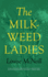 The Milkweed Ladies