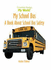 My School Bus: a Book About School Bus Safety (My World)
