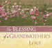 The Blessing of a Grandmother's Love (Blessing of a...)