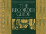 The Recorder Guide: an Instruction Method for Soprano and Alto Recorder, Including Folk Melodies From Around the World