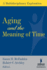 Aging and the Meaning of Time: a Multidisciplinary Exploration