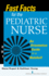 Fast Facts for the Pediatric Nurse: an Orientation Guide in a Nutshell