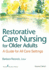 Restorative Care Nursing for Older Adults: a Guide for All Care Settings (Springer Series on Geriatric Nursing)