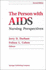 The Person With Aids: Nursing Perspectives