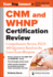 Cnm and Whnp Certification Review: Comprehensive Review, Plus 400 Questions Based on the Latest Exam Blueprint