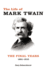 The Life of Mark Twain: the Final Years, 1891-1910 (Volume 3) (Mark Twain and His Circle)