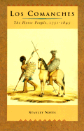 Los Comanches: the Horse People, 1751-1845