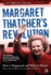 Margaret Thatcher's Revolution Revised Edition: How It Happened and What It Meant