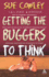 Getting the Buggers to Think