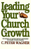 Leading Your Church to Growth: the Secret of Pastor/People Partnership in Dynamic Church Growth