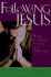 Following Jesus: What It Means to Live as a Christian